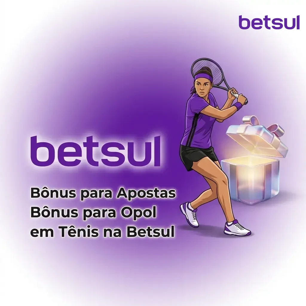 Bônus de boas-vindas Betsul para apostas esportivas em tênis no primeiro depósito