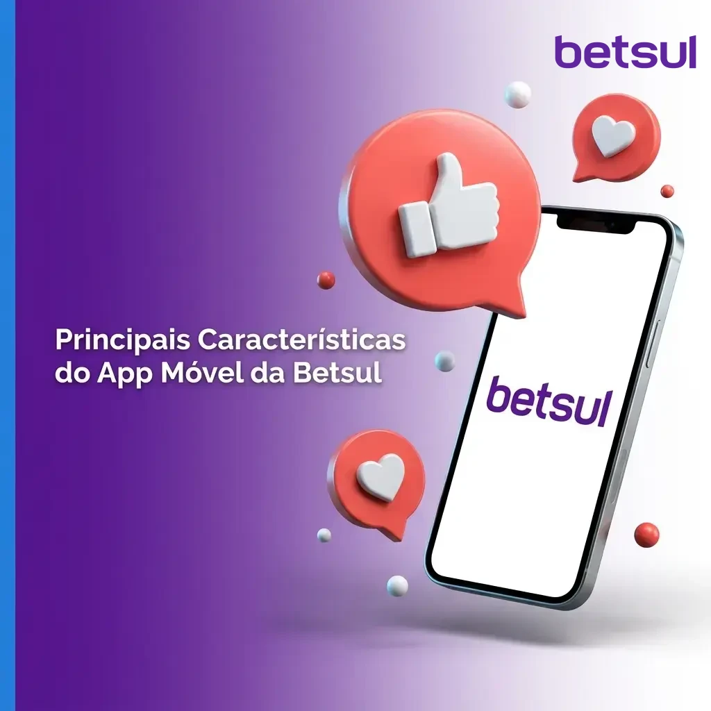 Principais características do app móvel da Betsul: Pix, bônus, slots, apostas esportivas e suporte 24h